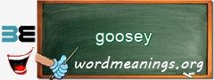 WordMeaning blackboard for goosey